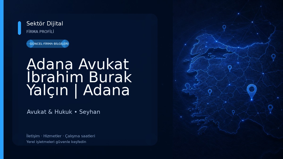 Adana Avukat İbrahim Burak Yalçın | Adana Ceza Avukatı, Adana Boşanma Avukatı, Sigorta Avukatı ve Miras Avukatı 