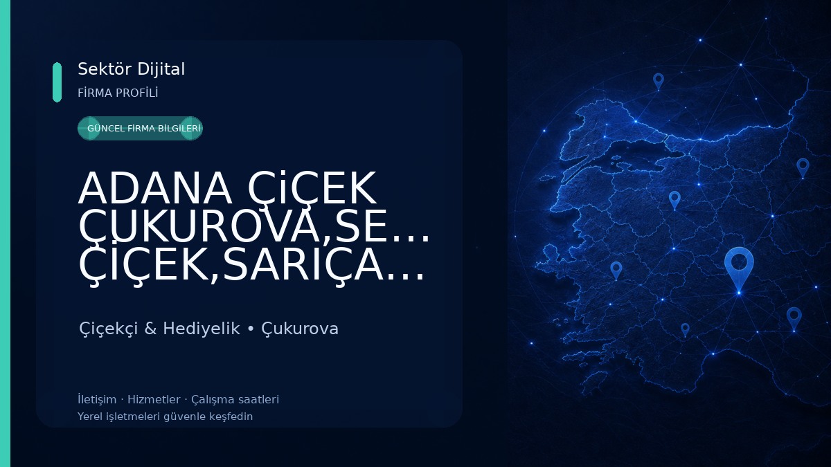ADANA ÇiÇEK ÇUKUROVA,SEYHAN ÇİÇEK,SARIÇAM,YÜREĞİR ÇİÇEK 