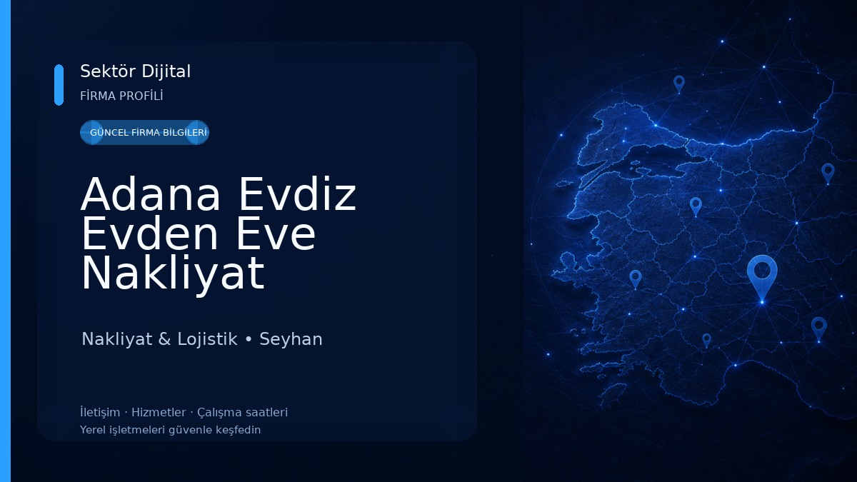 Adana Evdiz Evden Eve Nakliyat Nakliyat & Lojistik