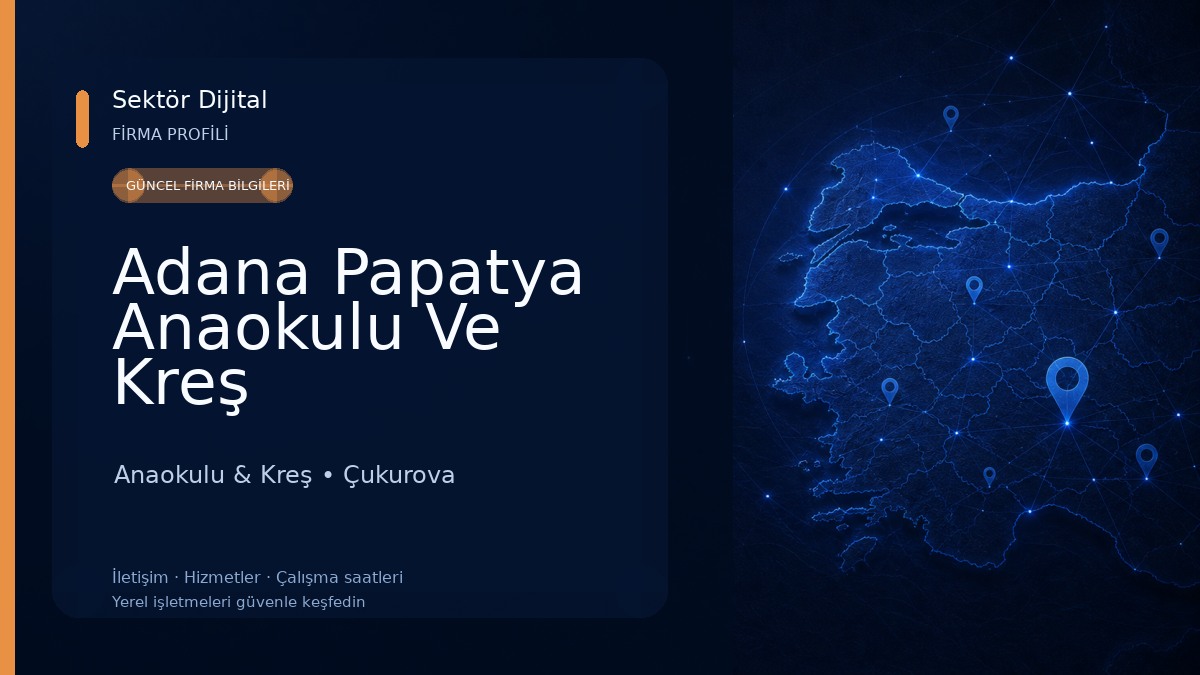 Adana Papatya Anaokulu Ve Kreş Anaokulu & Kreş
