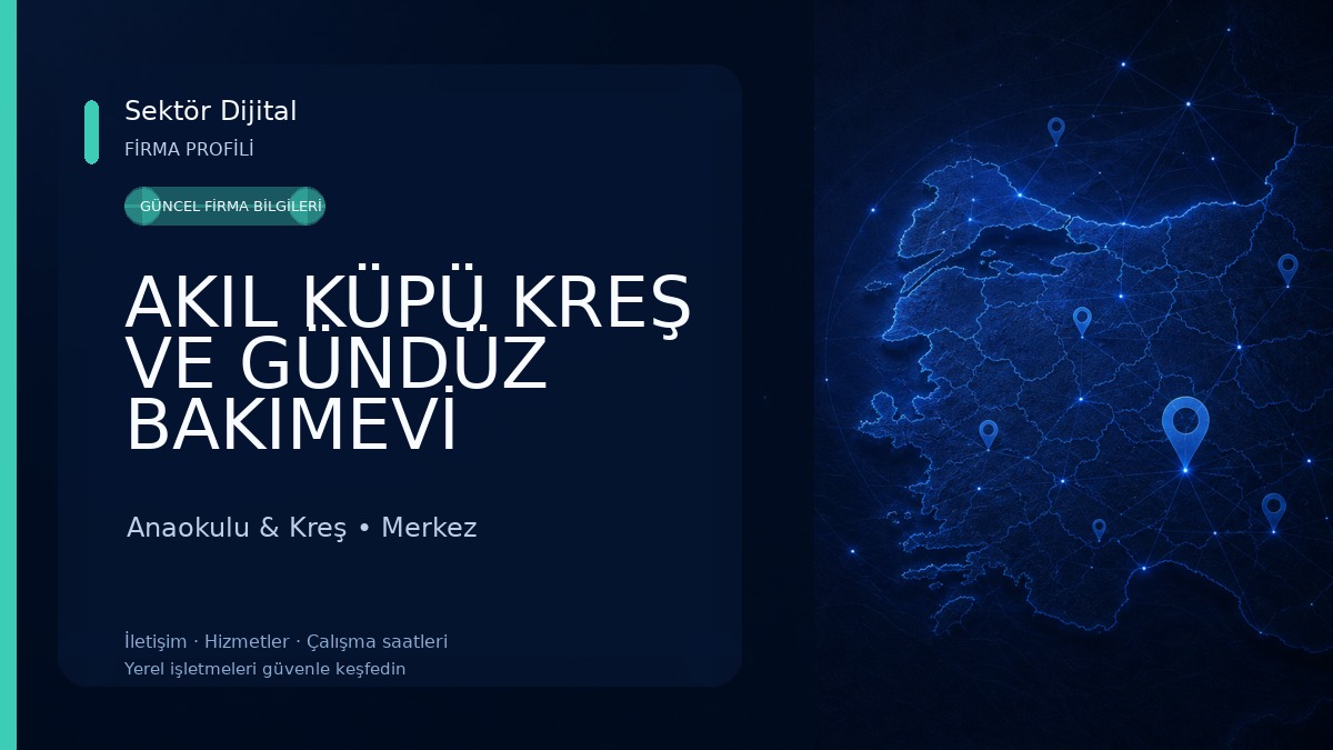AKIL KÜPÜ KREŞ VE GÜNDÜZ BAKIMEVİ Anaokulu & Kreş