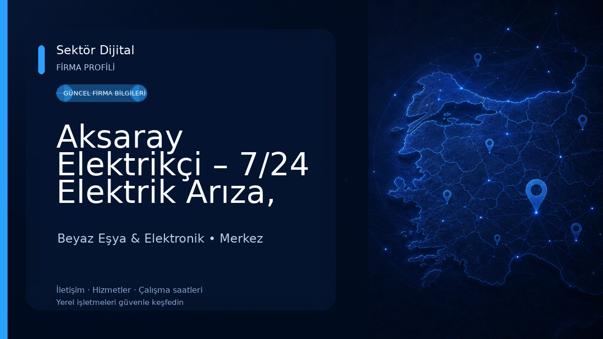Aksaray Elektrikçi – 7/24 Elektrik Arıza, Güvenlik Kamera Sistemleri, Uydu Televizyon Sistemleri 