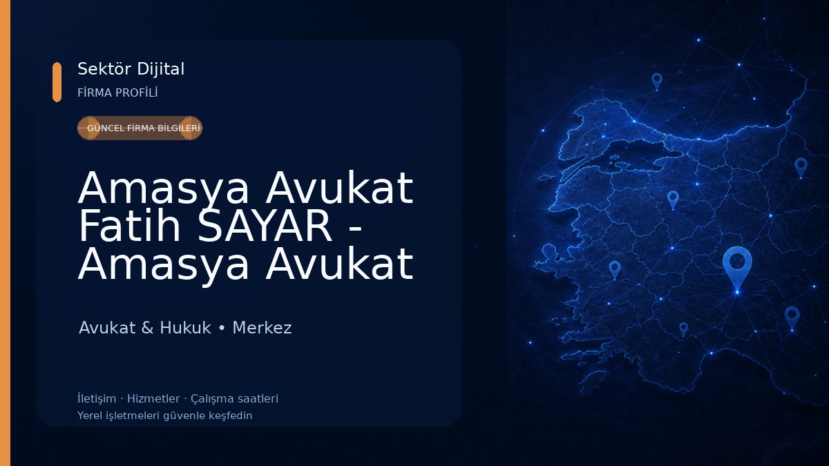Amasya Avukat Fatih SAYAR - Amasya Avukat - Sayar Hukuk Bürosu // Avukat & Hukuk