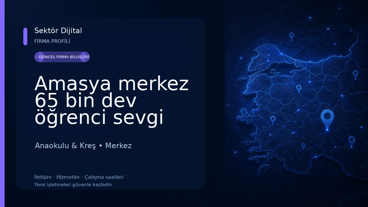 Amasya merkez 65 bin dev öğrenci sevgi anaokulu Anaokulu & Kreş