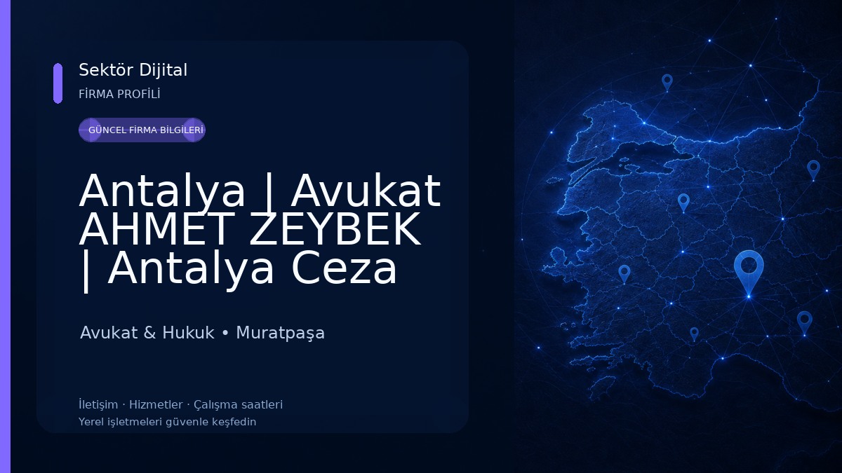 Antalya | Avukat AHMET ZEYBEK | Antalya Ceza Avukatı | Antalya Ağır Ceza Avukatı | Miras Avukatı Avukat & Hukuk