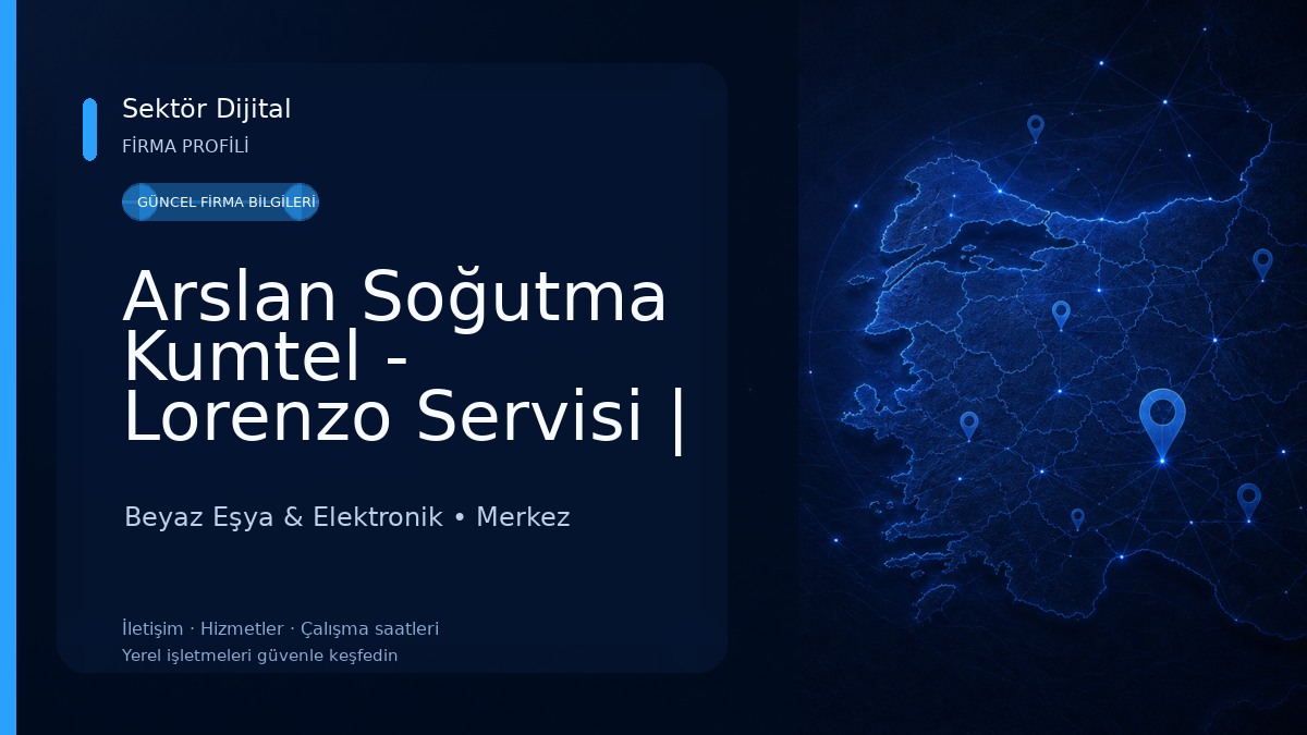 Arslan Soğutma Kumtel - Lorenzo Servisi | Karaman Kumtel Servis Beyaz Eşya & Elektronik