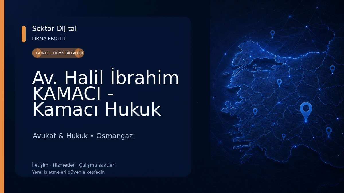 Av. Halil İbrahim KAMACI - Kamacı Hukuk Ve Danışmanlık - Bursa Avukat - محامي بورصة Avukat & Hukuk