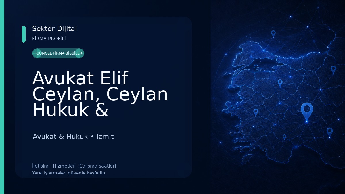 Avukat Elif Ceylan, Ceylan Hukuk & Danışmanlık, İzmit/Kocaeli Avukat Avukat & Hukuk