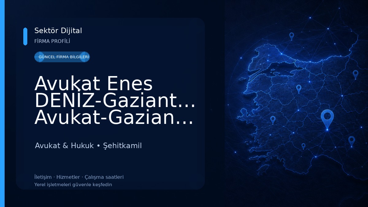 Avukat Enes DENİZ-Gaziantep Avukat-Gaziantep Ceza Avukatı-Boşanma, Miras, Gayrimenkul, Ağır Ceza, İş, Tazminat Avukatı- Avukat & Hukuk