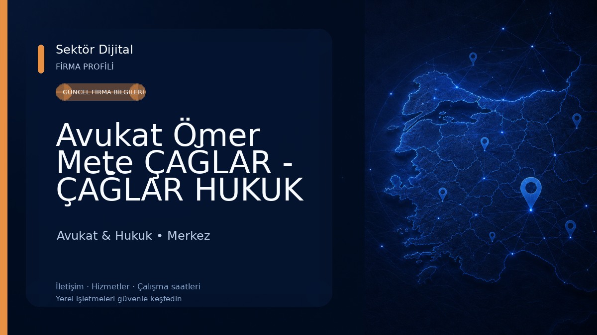 Avukat Ömer Mete ÇAĞLAR - ÇAĞLAR HUKUK & DANIŞMANLIK Avukat & Hukuk