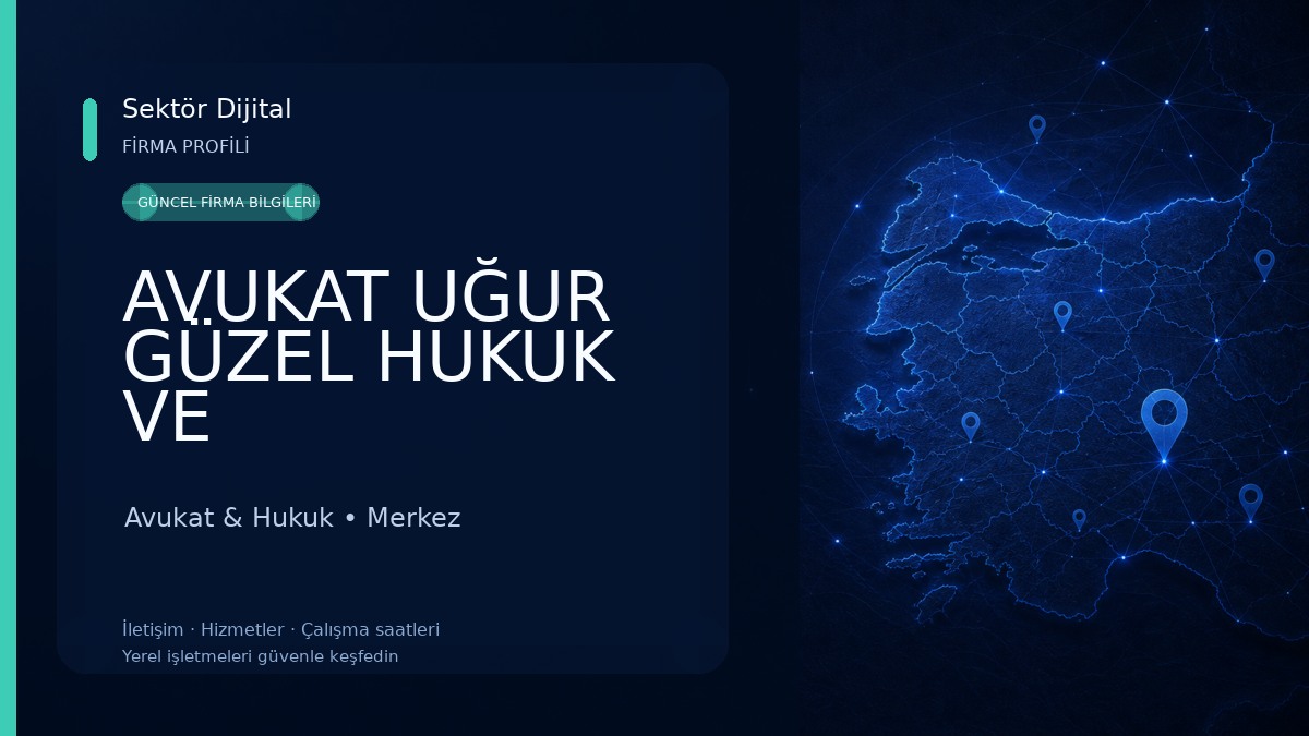 AVUKAT UĞUR GÜZEL HUKUK VE DANIŞMANLIK BÜROSU Avukat & Hukuk