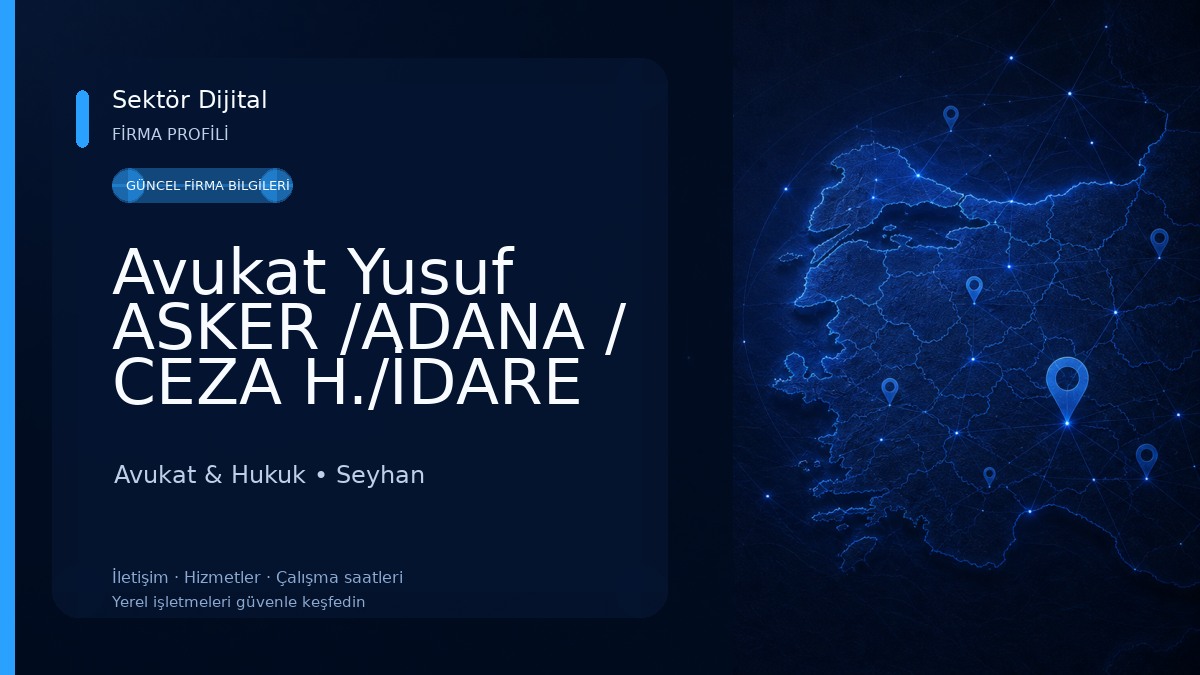 Avukat Yusuf ASKER /ADANA / CEZA H./İDARE H./ İŞ VE SGK H./ AİLE , MİRAS VE BOŞANMA H./TSK/MSB.Emekli Alb.ARABULUCU) Avukat & Hukuk