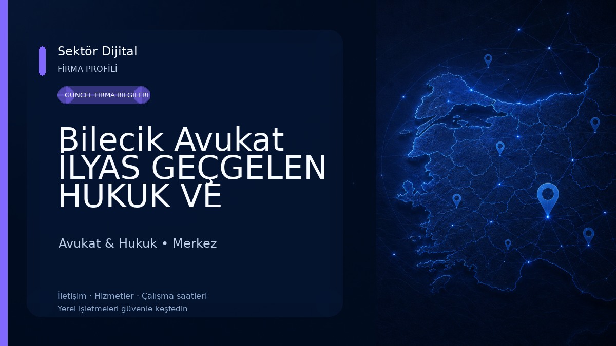 Bilecik Avukat İLYAS GEÇGELEN HUKUK VE ARABULUCULUK BÜROSU-Bilecik Ceza Avukatı-Bilecik Boşanma Avukatı-İş Avukatı Avukat & Hukuk