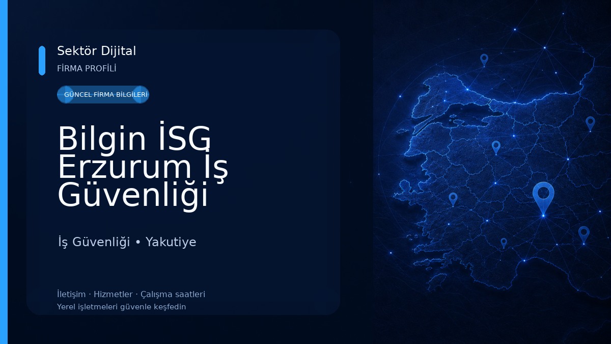 Bilgin İSG Erzurum İş Güvenliği Uzmanlığı ve İş Yeri Hekimliği Eğitim Kurumu İş Güvenliği