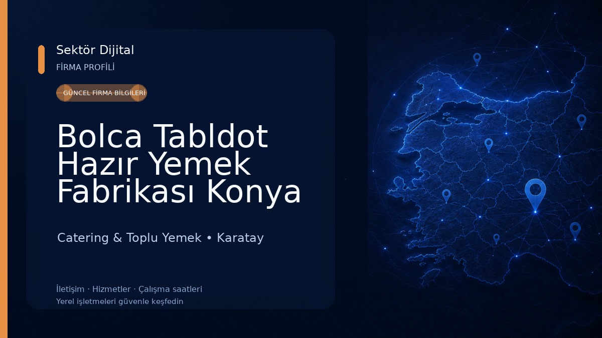Bolca Tabldot Hazır Yemek Fabrikası Konya Catering & Toplu Yemek