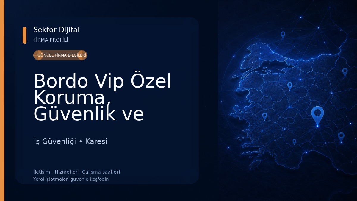 Bordo Vip Özel Koruma, Güvenlik ve Eğitim Kurumları Ltd. Şti. İş Güvenliği