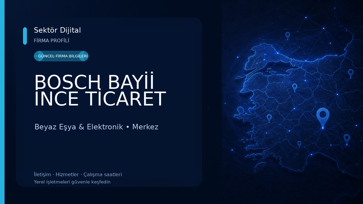 BOSCH BAYİİ İNCE TİCARET Beyaz Eşya & Elektronik