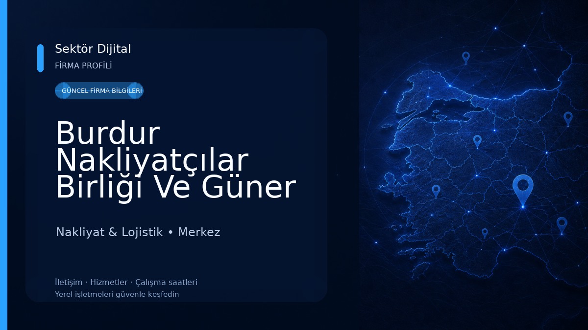 Burdur Nakliyatçılar Birliği Ve Güner Nakliyat Nakliyat & Lojistik