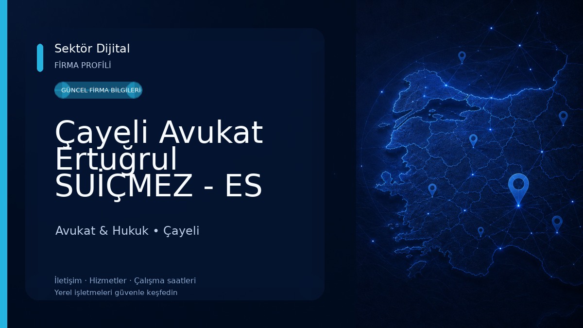 Çayeli Avukat Ertuğrul SUİÇMEZ - ES HUKUK & DANIŞMANLIK 