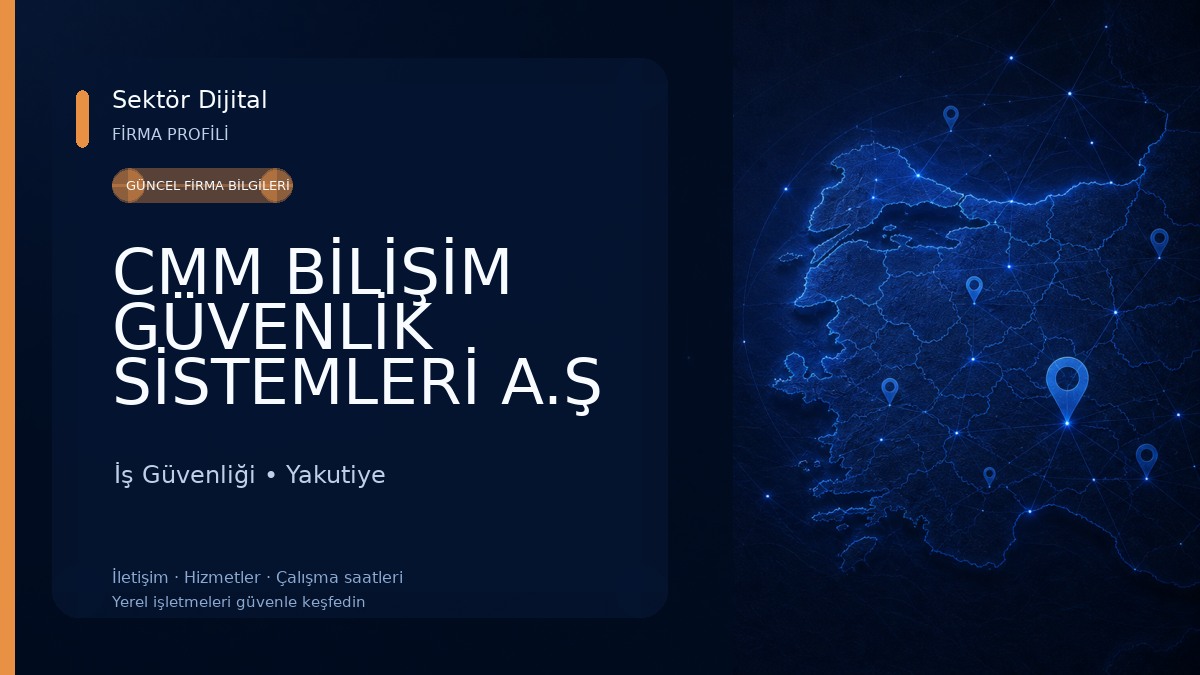 CMM BİLİŞİM GÜVENLİK SİSTEMLERİ A.Ş İş Güvenliği