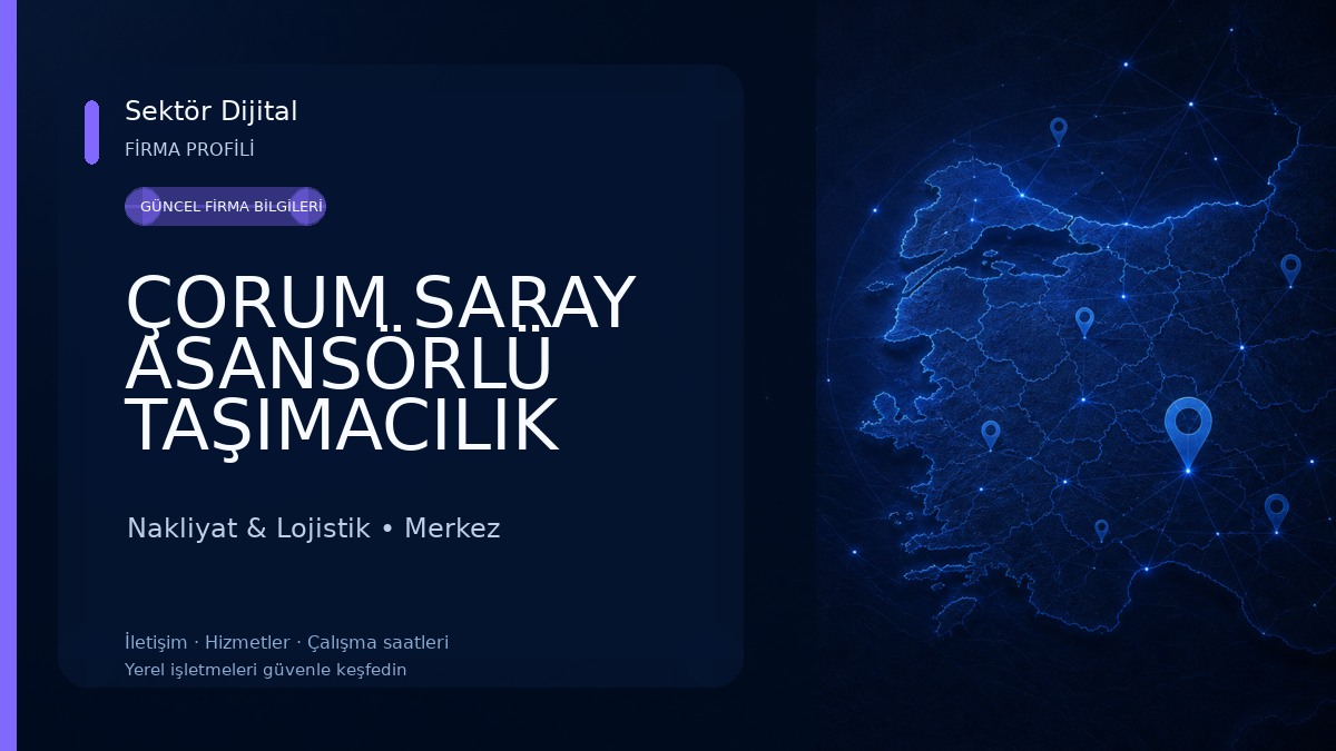 ÇORUM SARAY ASANSÖRLÜ TAŞIMACILIK Nakliyat & Lojistik