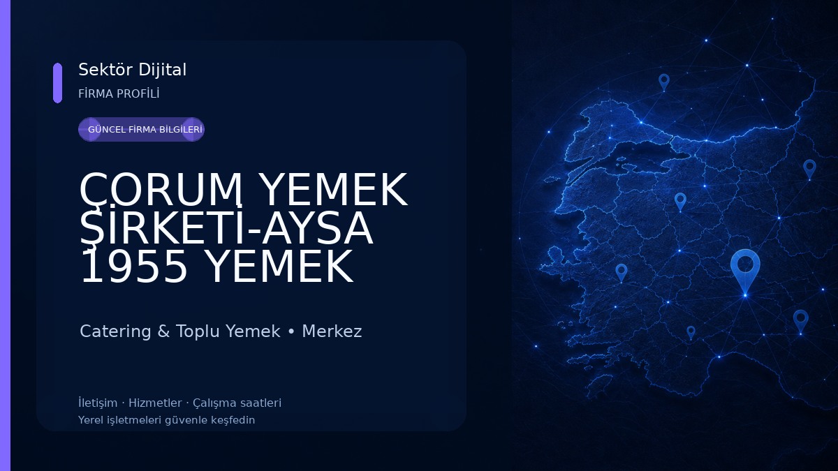 ÇORUM YEMEK ŞİRKETİ-AYSA 1955 YEMEK SANAYİ LTD.ŞTİ. Catering & Toplu Yemek