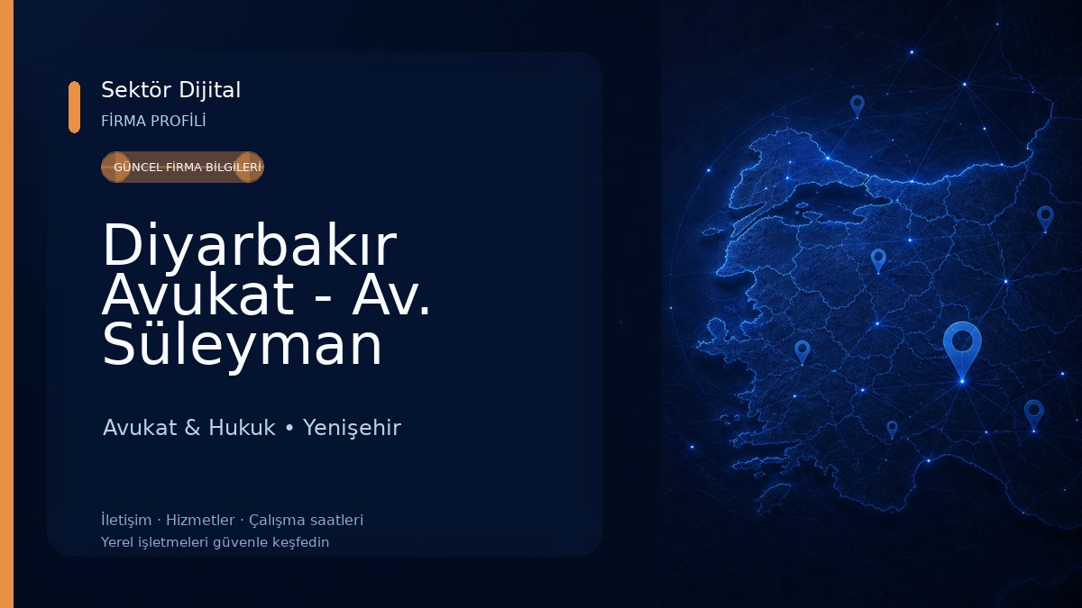 Diyarbakır Avukat - Av. Süleyman Yüksekol Hukuk ve Danışmanlık Bürosu 