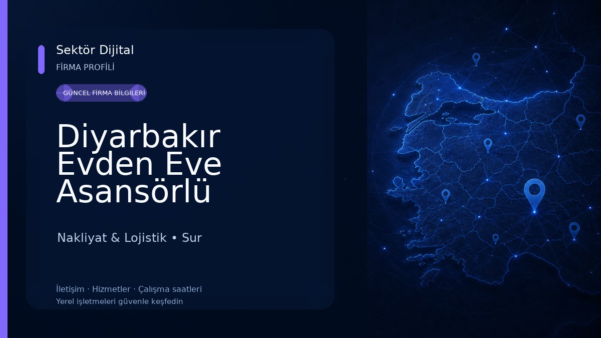 Diyarbakır Evden Eve Asansörlü Nakliyat Nakliyat & Lojistik