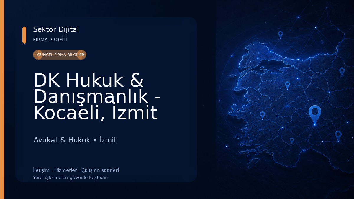 DK Hukuk & Danışmanlık - Kocaeli, İzmit Avukat, İzmit Boşanma Avukatı, İzmit Ceza ve Ağır Ceza Avukatı, İş, İcra, Gayrimenkul Avukat & Hukuk
