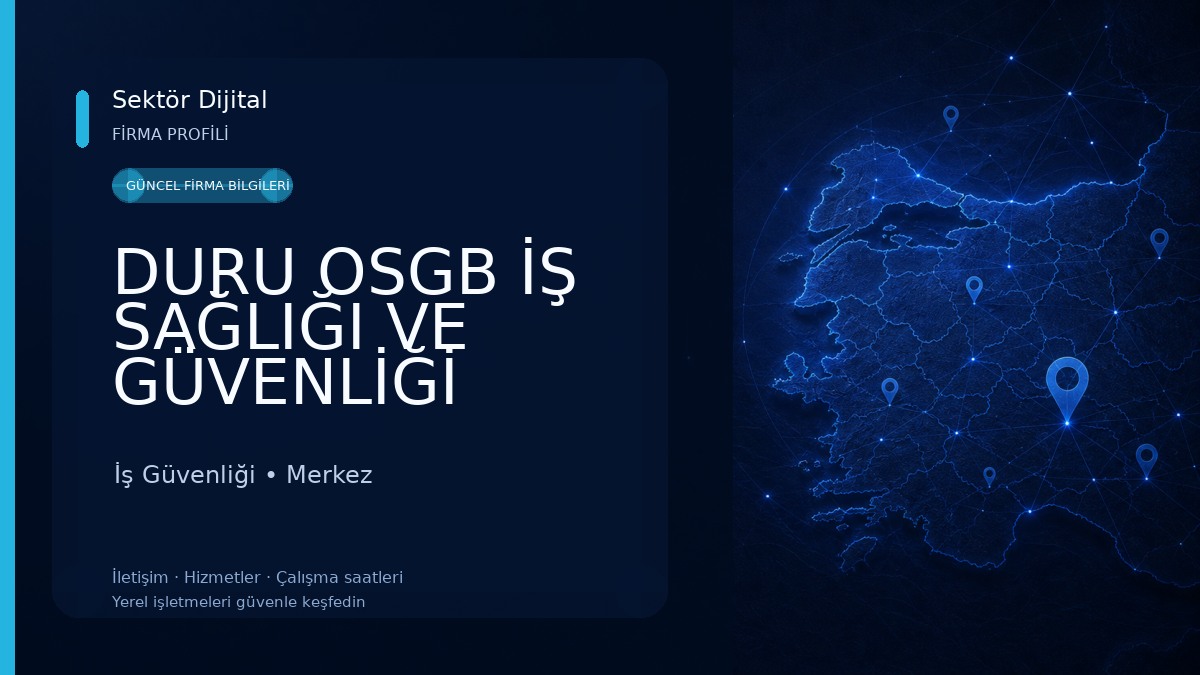 DURU OSGB İŞ SAĞLIĞI VE GÜVENLİĞİ HİZMETLERİ İş Güvenliği