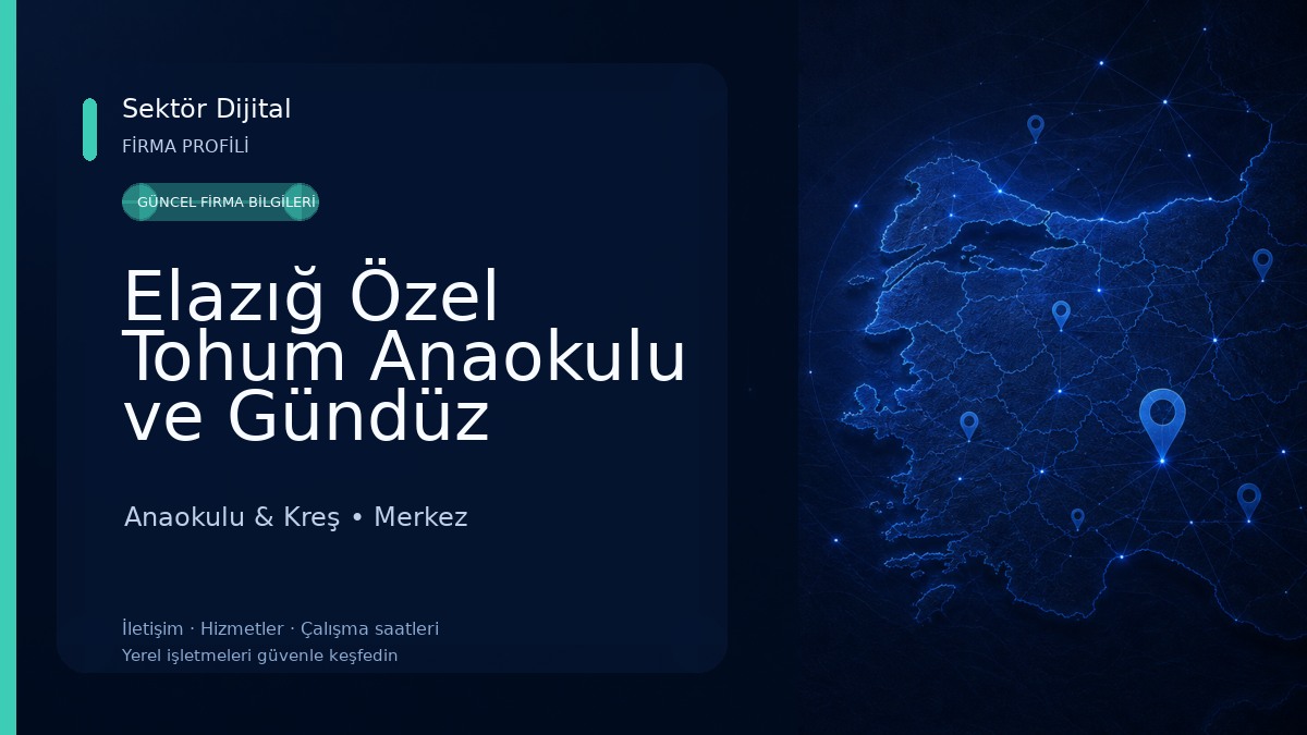 Elazığ Özel Tohum Anaokulu ve Gündüz Bakımevi Anaokulu & Kreş