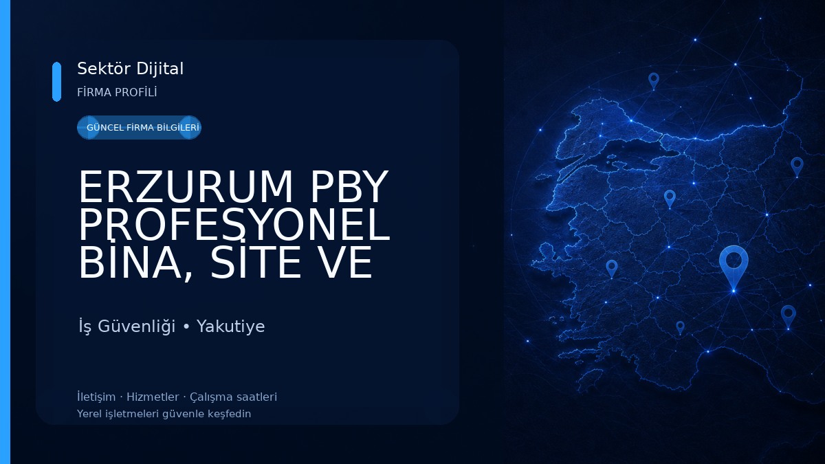 ERZURUM PBY PROFESYONEL BİNA, SİTE VE APARTMAN YÖNETİMİ ERZURUM LTD. ŞTİ İş Güvenliği