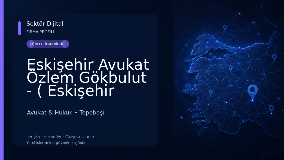 Eskişehir Avukat Özlem Gökbulut - ( Eskişehir Ceza avukatı ve Boşanma avukatı) Avukat & Hukuk
