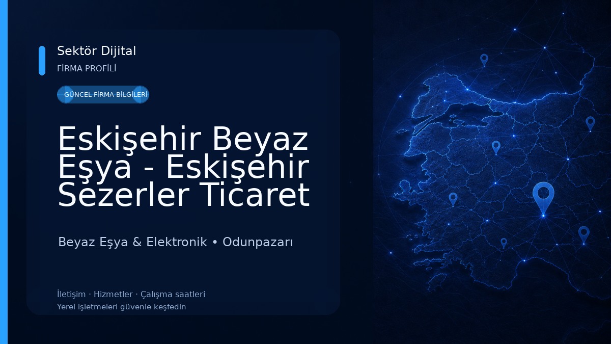 Eskişehir Beyaz Eşya - Eskişehir Sezerler Ticaret Beyaz Eşya & Elektronik