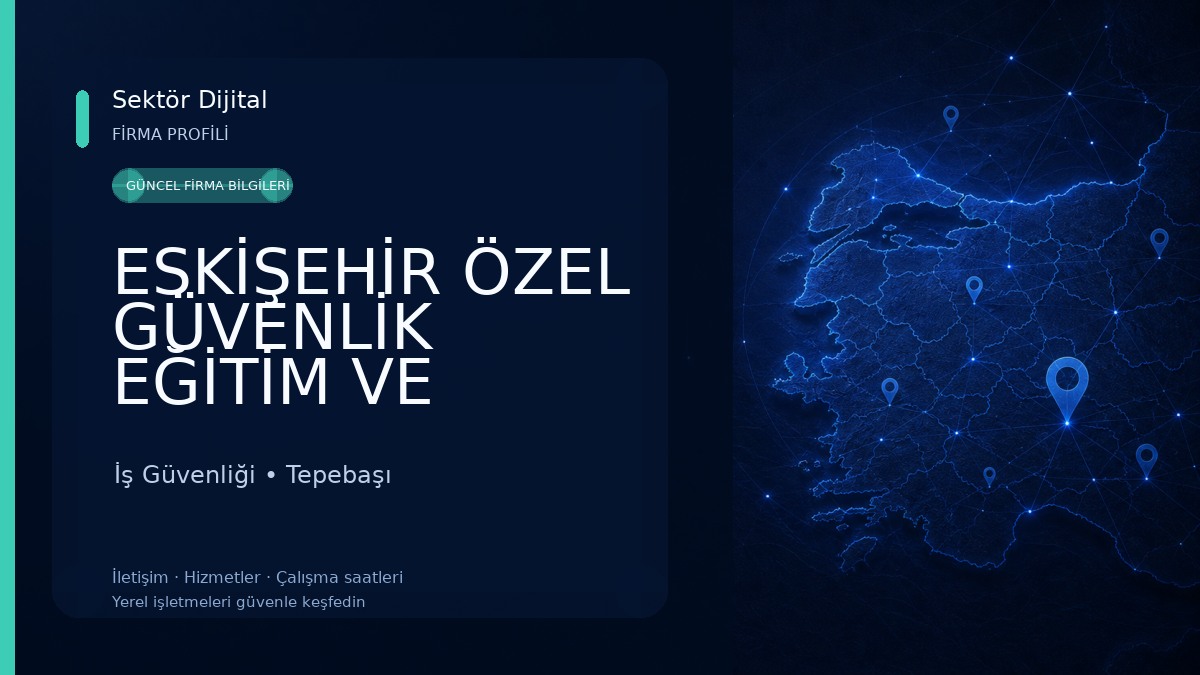 ESKİŞEHİR ÖZEL GÜVENLİK EĞİTİM VE İSTİHDAM HİZMETLERİ A.Ş. İş Güvenliği