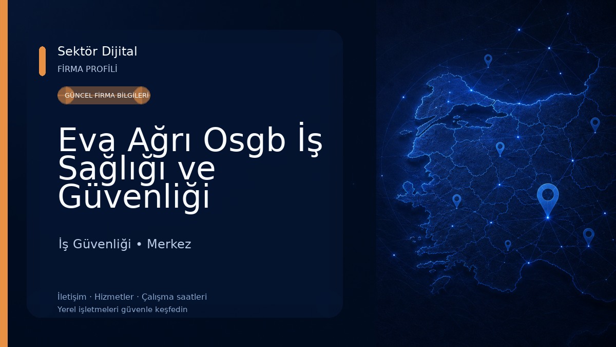 Eva Ağrı Osgb İş Sağlığı ve Güvenliği Hizmetleri İş Güvenliği