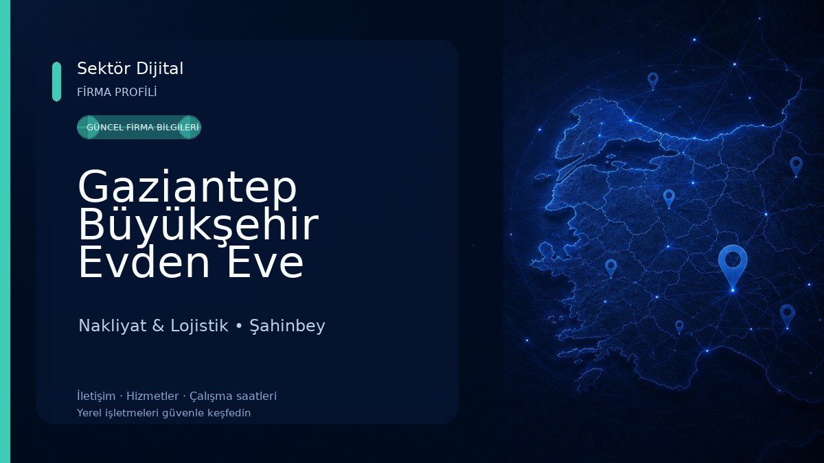 Gaziantep Büyükşehir Evden Eve Taşimacilik Nakliyat & Lojistik