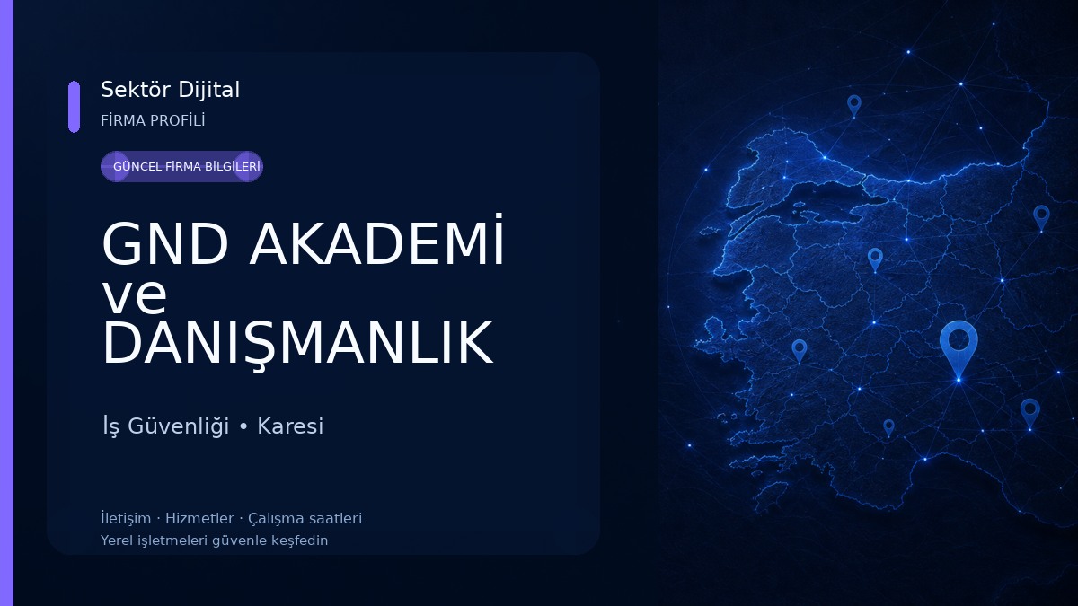 GND AKADEMİ ve DANIŞMANLIK LTD. ŞTİ İş Güvenliği
