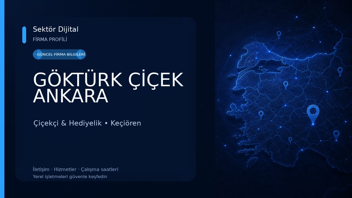 GÖKTÜRK ÇİÇEK ANKARA Çiçekçi & Hediyelik