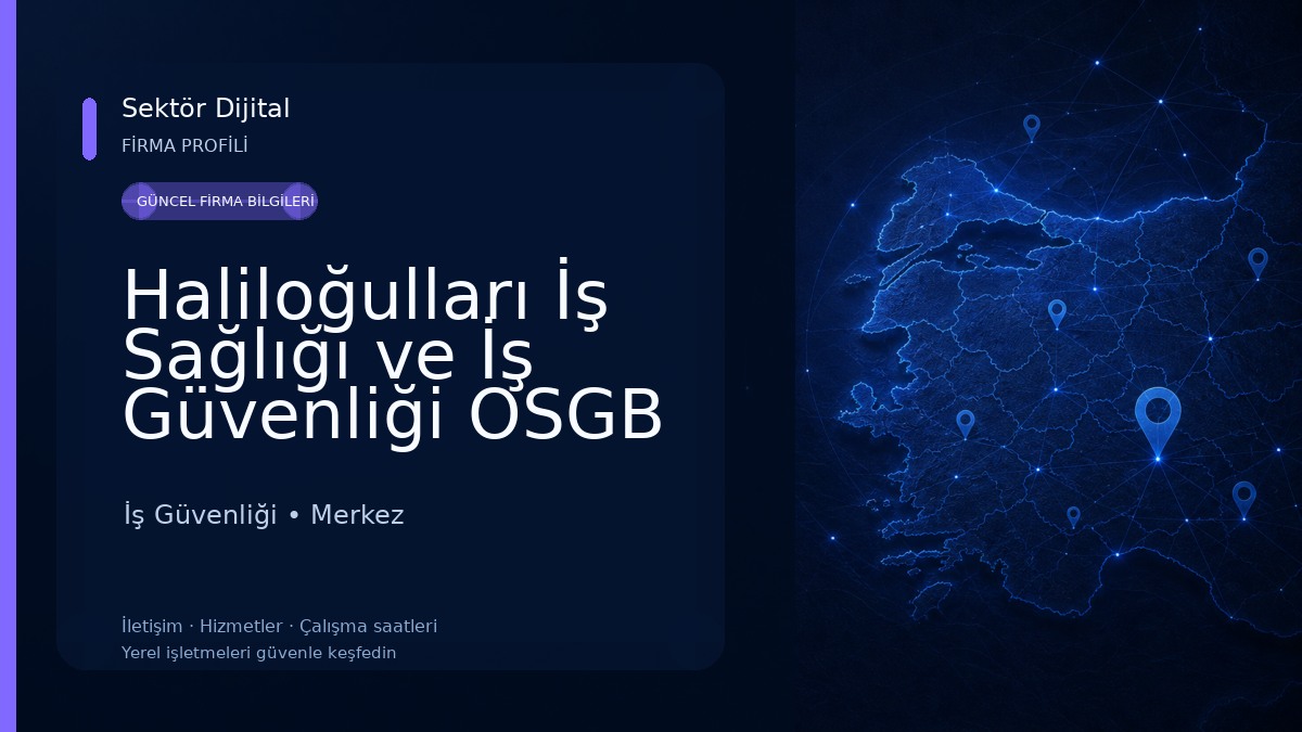 Haliloğulları İş Sağlığı ve İş Güvenliği OSGB İş Güvenliği