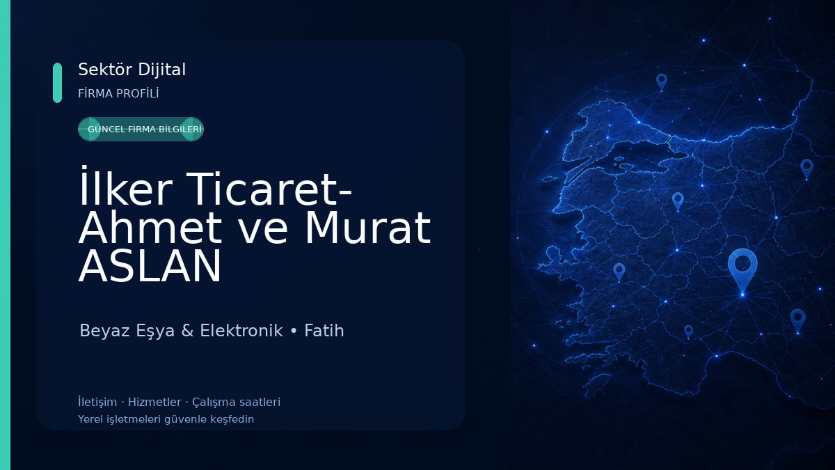 İlker Ticaret- Ahmet ve Murat ASLAN Beyaz Eşya & Elektronik