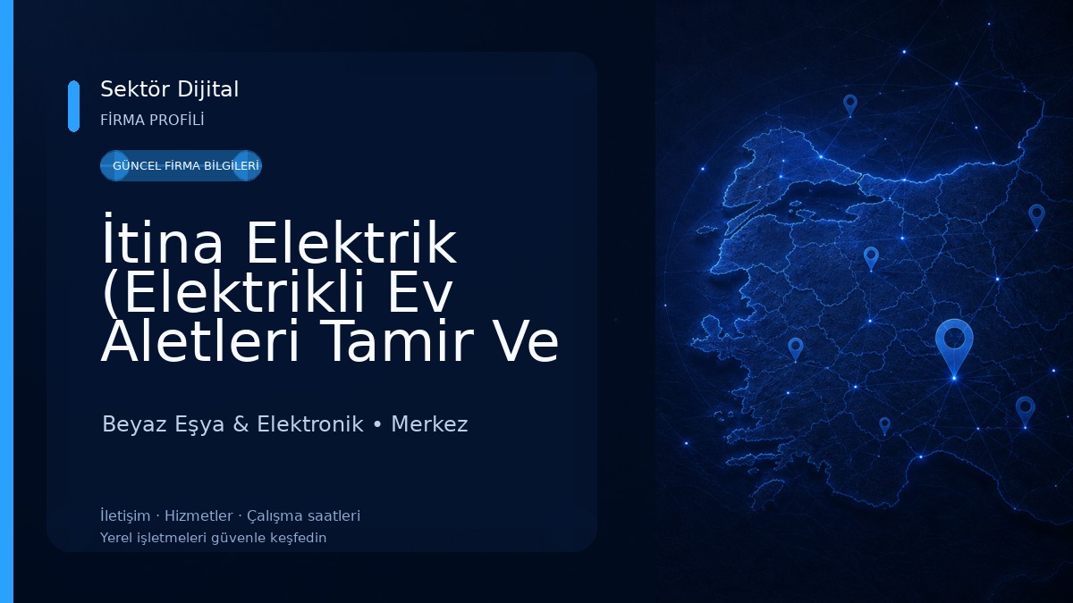 İtina Elektrik (Elektrikli Ev Aletleri Tamir Ve Bakım Servisi Beyaz Eşya & Elektronik