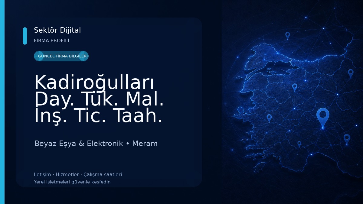 Kadiroğulları Day. Tük. Mal. İnş. Tic. Taah. Ltd. Şti. Beyaz Eşya & Elektronik