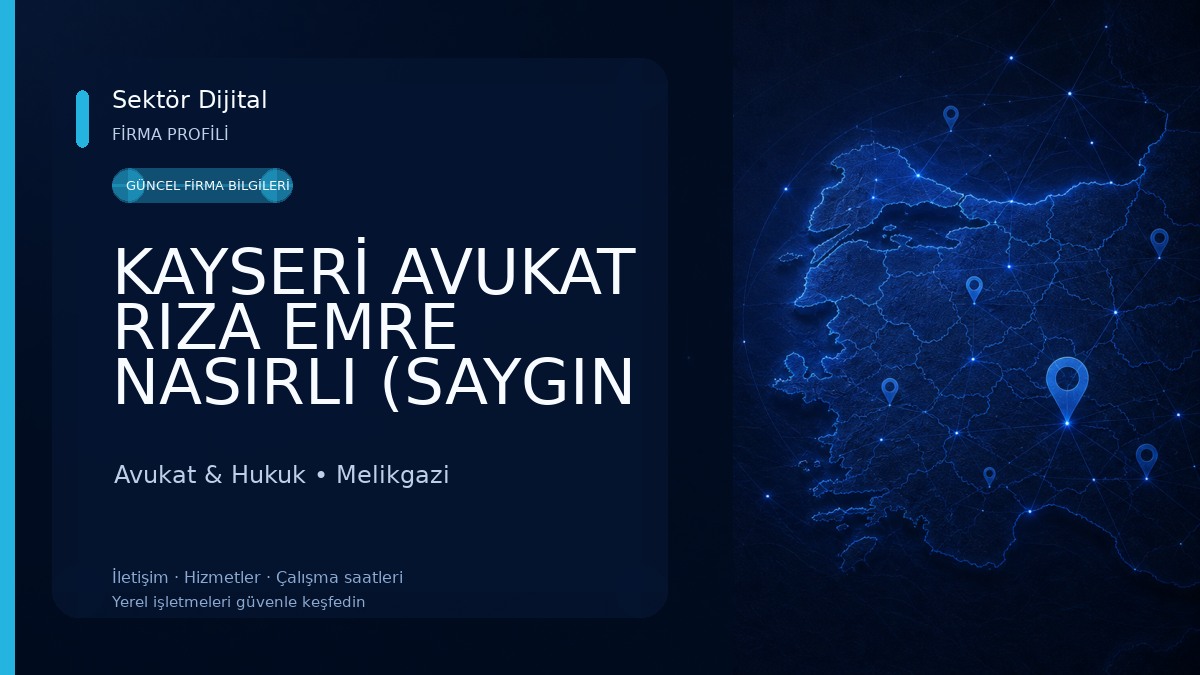 KAYSERİ AVUKAT RIZA EMRE NASIRLI (SAYGIN HUKUK&DANIŞMANLIK) 