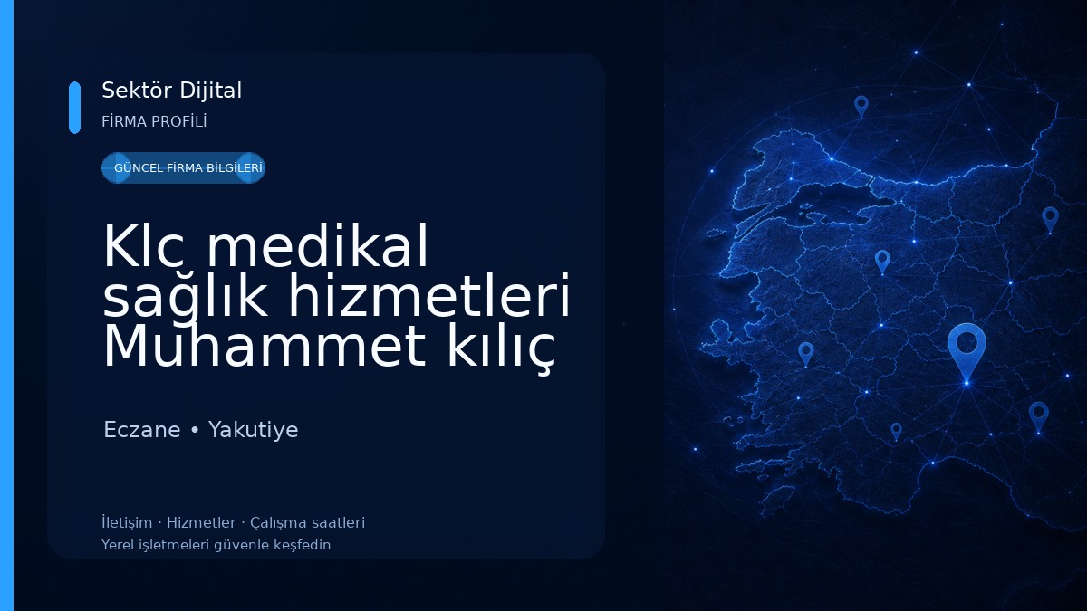 Klc medikal sağlık hizmetleri Muhammet kılıç Eczane