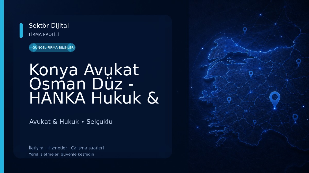 Konya Avukat Osman Düz - HANKA Hukuk & Danışmanlık Bürosu | Konya Avukat, Konya Ceza Avukatı Avukat & Hukuk