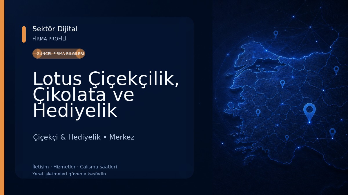 Lotus Çiçekçilik, Çikolata ve Hediyelik Çiçekçi & Hediyelik