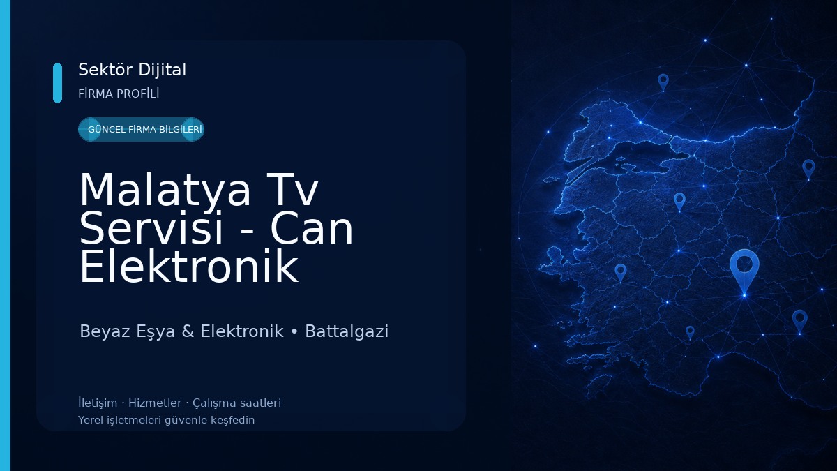 Malatya Tv Servisi - Can Elektronik Beyaz Eşya & Elektronik