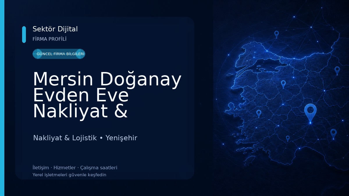 Mersin Doğanay Evden Eve Nakliyat & Depolama Nakliyat & Lojistik