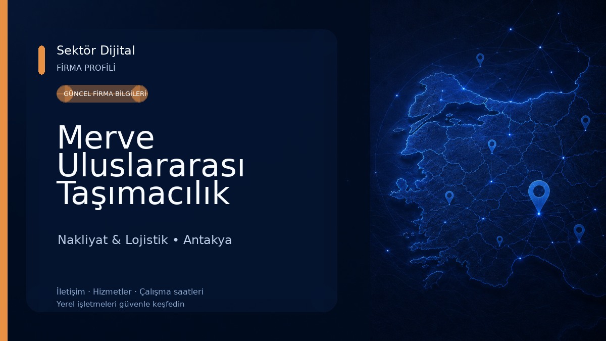 Merve Uluslararası Taşımacılık Nakliyat & Lojistik